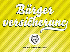 Bürgerversicherung - der Wolf im Schafspelz